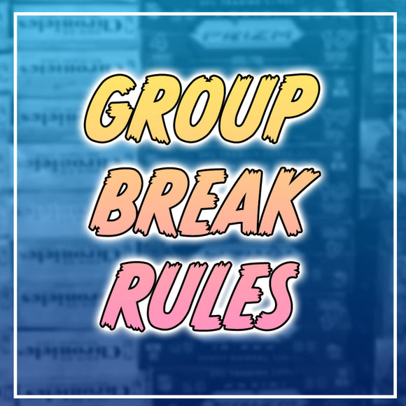 GROUP BREAK RULES