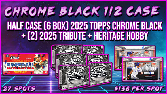 RGL #4059 - Topps Chrome Black Half Case Mixer (4/30/25)