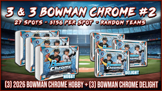 RGL #5855 - 3 & 3 Bowman Chrome #2 (Random Team) (9/9/26)