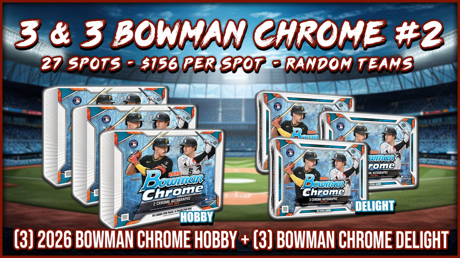 RGL #5855 - 3 & 3 Bowman Chrome #2 (Random Team) (9/9/26)