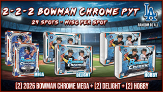 RGL #5926 - 2-2-2 Bowman Chrome PYT (Dodgers Random) (9/30/26)