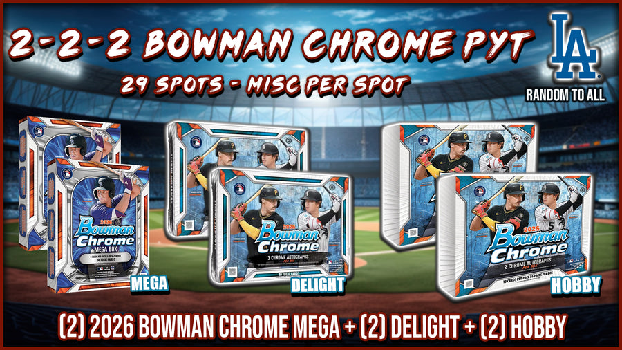 RGL #5926 - 2-2-2 Bowman Chrome PYT (Dodgers Random) (9/30/26)