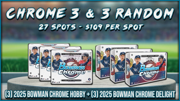 JML #727 - Bowman Chrome 3 & 3 (9/25/25)